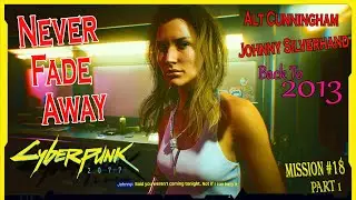 Cyberpunk 2077 Never Fade Away part 1 - Alt Cunningham - Johnny Silverhand - Romance and Kidnap
