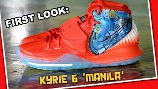 FIRST LOOK AT THE KYRIE 6 MANILA EXCLUSIVE