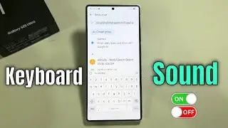 How to disable keyboard sound on Samsung S25 Ultra/S25+/S25