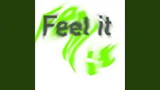 feel it