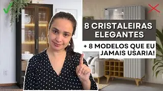 8 Cristaleiras Perfeitas e 8 Modelos para Evitar! Escolha a Melhor para sua Sala!