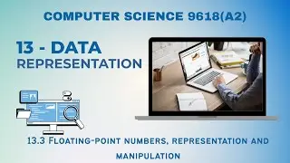13.3 - Floating-point numbers - Data Representation - Computer Science 9618 (A2 Level)