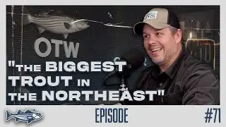 Lake Trout and Hot Wings | OTW Podcast #71