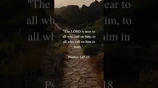 Discovering the Heart of God: Exploring the Meaning of Psalms 145:18 #bibleverse #jesus #prayer