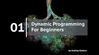 01 - Course Introduction (Dynamic Programming for Beginners)