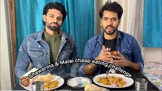 Chicken Shawarma & Malai Chaap Eating Challenge😋||