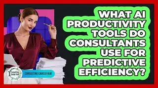 What AI Productivity Tools Do Consultants Use For Predictive Efficiency? - Consulting Career Hub