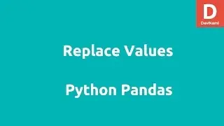 Replace Values Python Pandas Dataframes