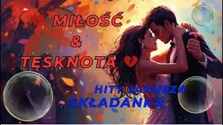 Składanka Romantyczna  Disco Polo I Miłość Tęsknota i Wspomnienia I Hity Janusza