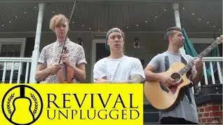 Revival Unplugged Ep. 5 Porch Sessions: Shatterproof - Lykos