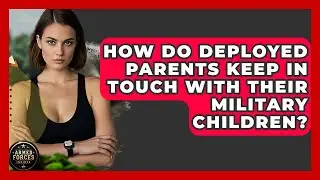 How Do Deployed Parents Keep In Touch With Their Military Children? - Armed Forces Insider