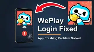 Fix WePlay Game & Party App Login Problem I Step by Step