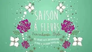 30th Anniversary Collaboration #2: Saison &aacute; Fleurs