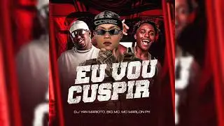 MTG - EU VOU CUSPIR - DJ YAN MARIOTO - MC'S MARLON PH E BIG