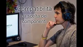 💻 COMPATIBILIT&Agrave; PC | [Guida alla Scelta dei Componenti per un PC Compatibile]