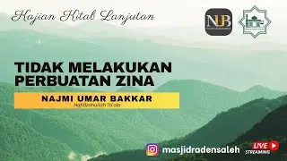 TIDAK MELAKUKAN PERBUATAN ZINA - KAJIAN KITAB USTADZ NAJMI UMAR BAKKAR