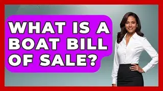 What Is A Boat Bill Of Sale? - Boat Life Masters