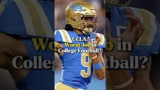 Is UCLA the Worst Job in College Football?