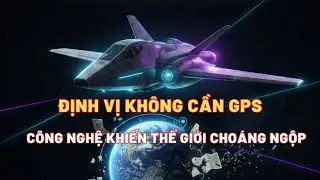 Định vị lượng tử không cần GPS - Công nghệ không cần vệ tinh|Thiên Hà Vũ Trụ