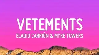 Eladio Carrión & Myke Towers - Vetements (Letra/Lyrics)