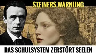 Das Schulsystem t&ouml;tet die Seele deines Kindes &ndash; Steiners Bildungswarnung&ldquo;