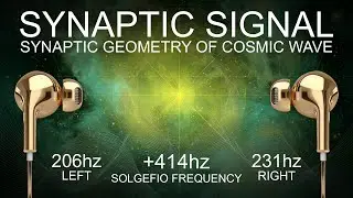 SYNAPTIC SIGNAL - 414 Hz - SYNAPTIC GEOMETRY OF COSMIC WAVE