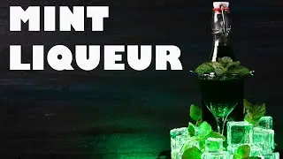 How to Make MINT LIQUEUR - 4K UHD