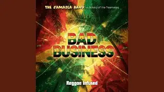 Bad Business - Reggae Infused (Reggae EDM Rastaman Edit)