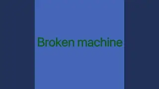 Broken machine