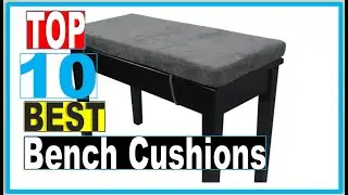 Bench Cushions: Best Piano Bench Cushions in 2022 - (Review & Buying Guide)