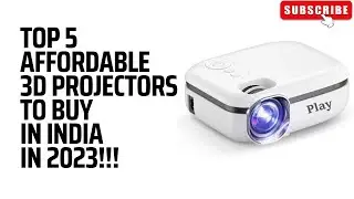 Top 5 Affordable 3D Projectors to Buy in India in 2023!!!