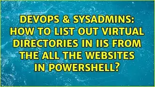 How to list out Virtual Directories in IIS from the all the websites in PowerShell?