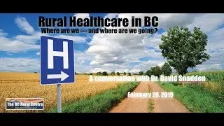 Rural Healthcare in BC:  Where we are & where we're going