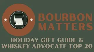Holiday Gift Guide and Whiskey Advocate Top 20