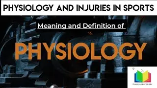 Physiology Meaning And Definition.