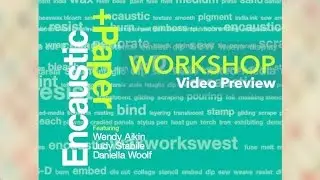 Encaustic + Paper Workshop - Available Online!