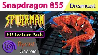 Flycast Android | Spider-Man 1 - HD Texture Pack &bull; 2.5x Native - Snapdragon 855