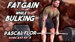 Gaining Fat While Bulking & More With Pascal Flor! - School of Muscle Ep. 4