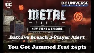 DCUO: Batcave Breach - You Got Jammed Feat 25pts