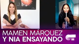 MAMEN MÁRQUEZ Y NIA ensayando | #QuedOTEnCasa