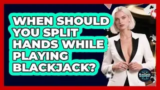 When Should You Split Hands While Playing Blackjack? - The Blackjack Blueprint