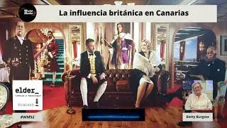#WM52 La influencia brit&aacute;nica en Canarias