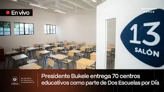 Presidente Nayib Bukele inaugura 70 nuevas escuelas