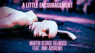 A Little Encouragement by Martin George Selwood (ft. Amy Andrews) for anyone feeling lost or stuck
