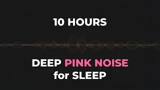 Deep Pink Noise Blackout 10 Hours | Overthinking, Insomnia & Better Sleep
