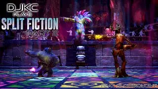 KONG AND GROOT GOT DEM MOVES! | DJLL Plays Split Fiction #2 | Frantic Fridays