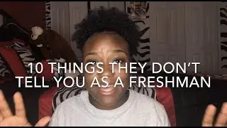 10 THINGS THEY DON'T TELL YOU AS A FRESHMAN IN COLLEGE | IAmMills