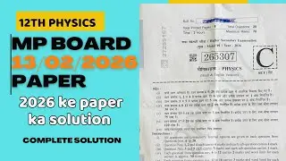 MP Board Class 12 Physics 13/02/2026 Paper Solution | Full Detailed Explanation