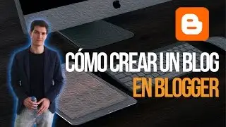 Cómo crear un blog en Blogger 2015 (paso a paso)