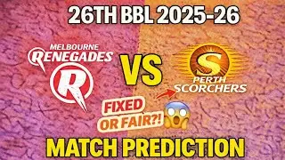 Melbourne Renegades vs Perth Scorchers 26th BBL 2025-26 Match Prediction | Toss, Pitch, Playing 11 